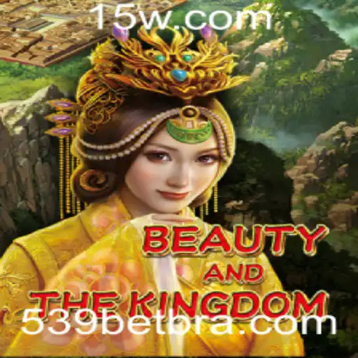 Explorando o Fascinante Jogo BeautyAndTheKingdom e a Inovadora Experiência 539 bet